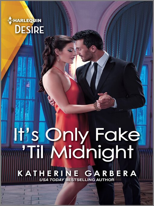 Title details for It's Only Fake 'Til Midnight by Katherine Garbera - Available